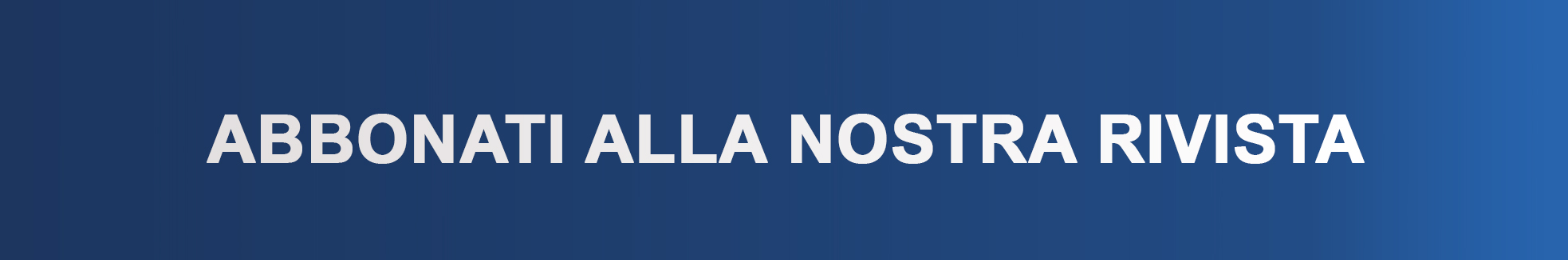 Abbonati alla nostra rivista